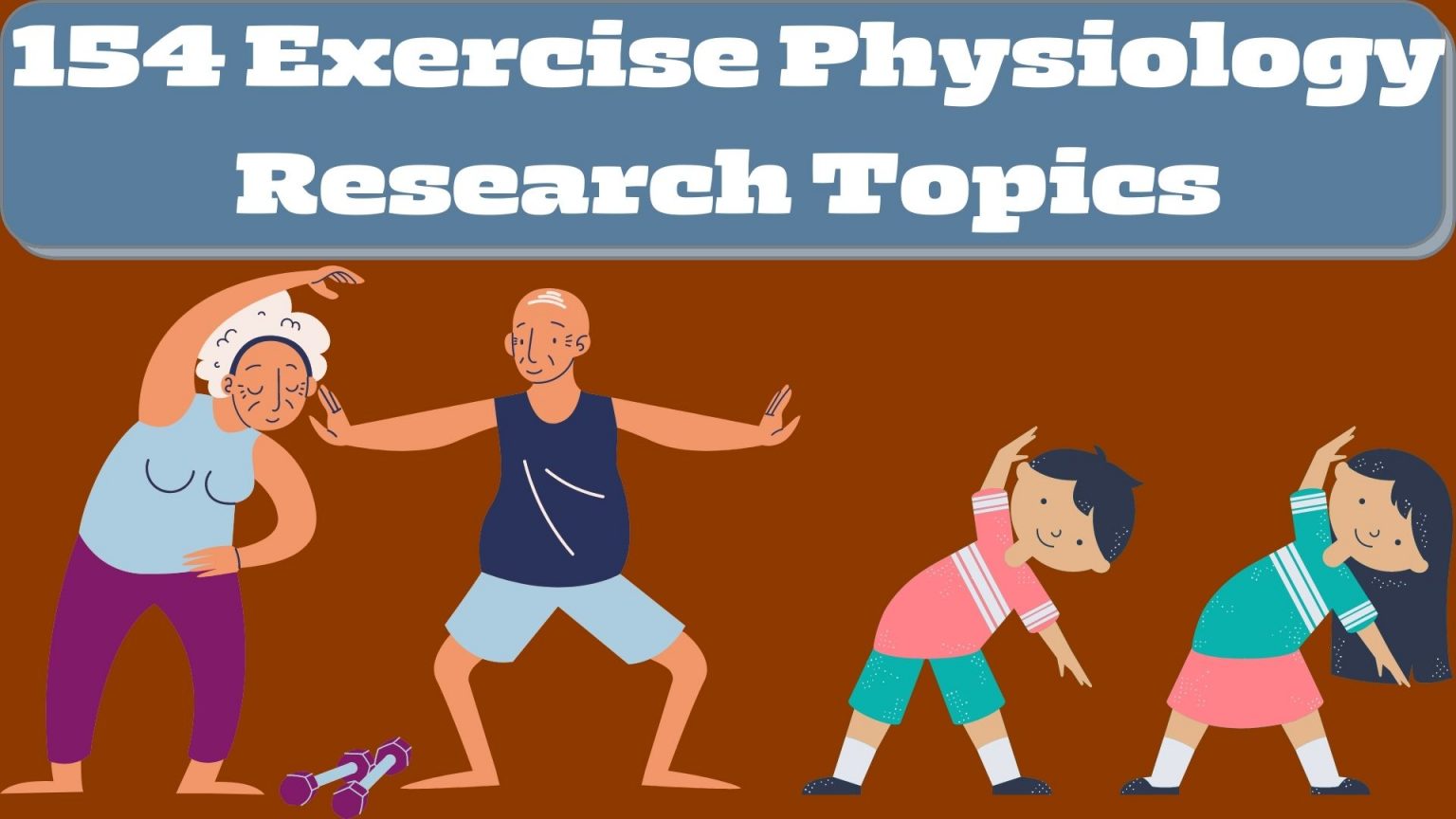 154 Exercise Physiology Research Topics To Top Your Writing
