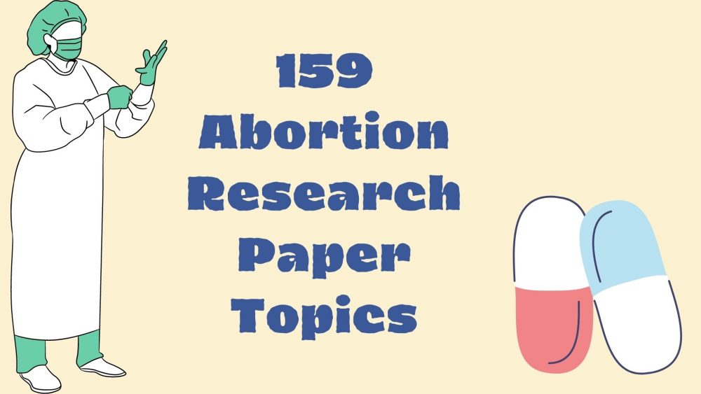159 Abortion Research Paper Topics