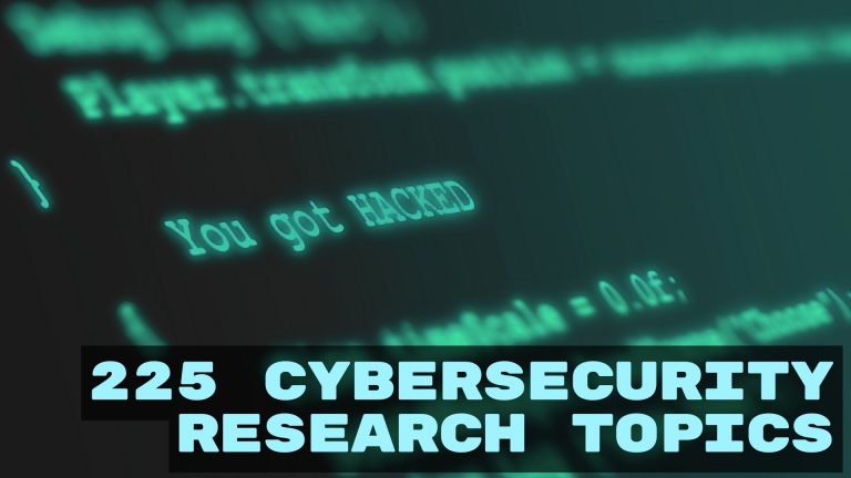 225 Cybersecurity Research Topics Paper Writing Help 3671